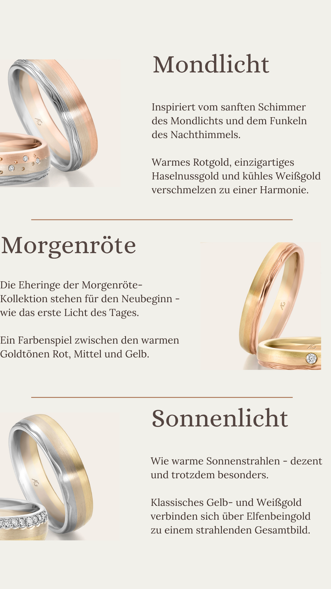 Inspiriert vom sanften Schimmer des Mondlichts und dem Funkeln des Nachthimmels. Warmes Rotgold, einzigartiges Haselnussgold und kühles Weißgold verschmelzen zu einer Harmonie.