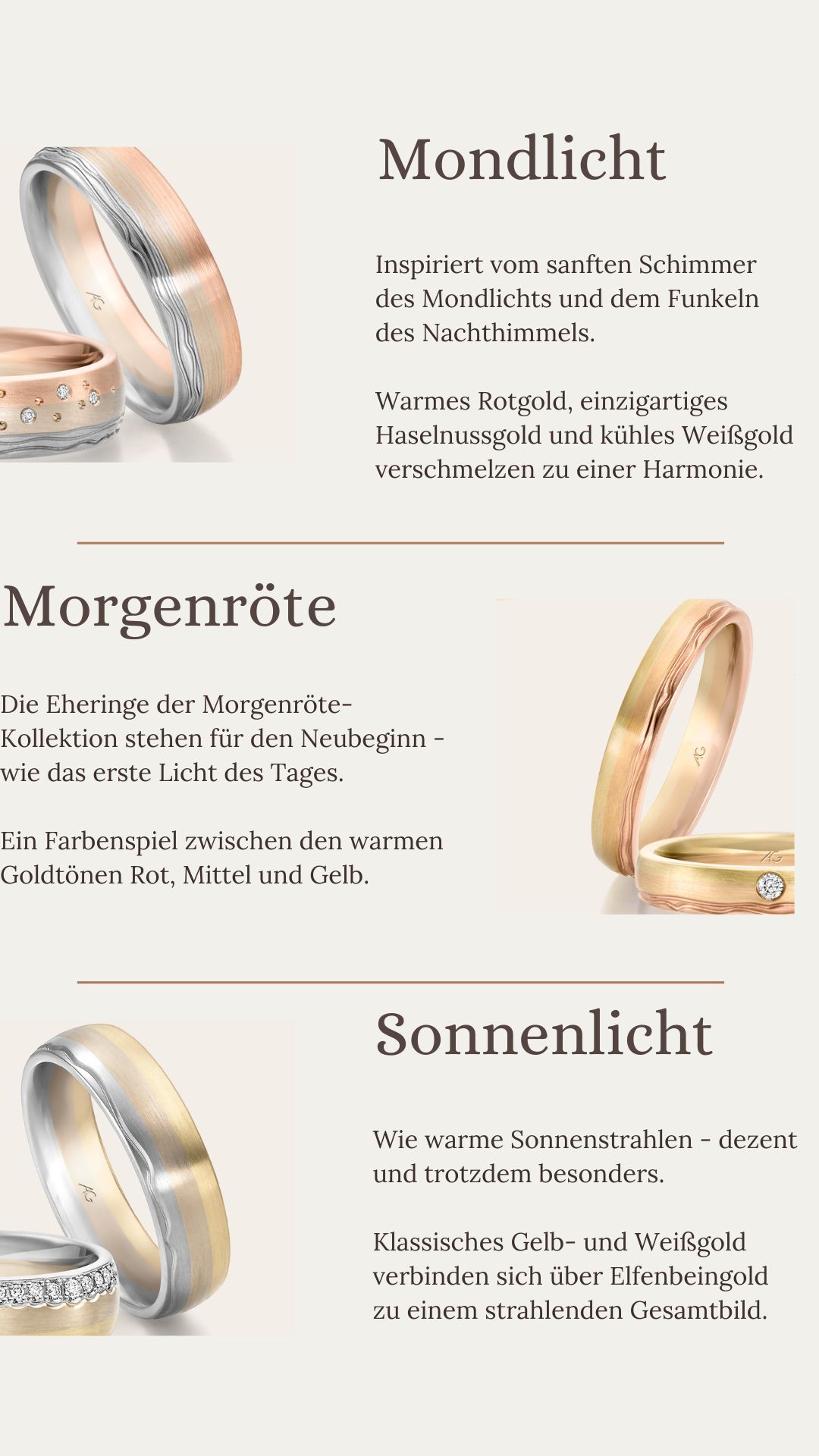 Inspiriert vom sanften Schimmer des Mondlichts und dem Funkeln des Nachthimmels. Warmes Rotgold, einzigartiges Haselnussgold und kühles Weißgold verschmelzen zu einer Harmonie.