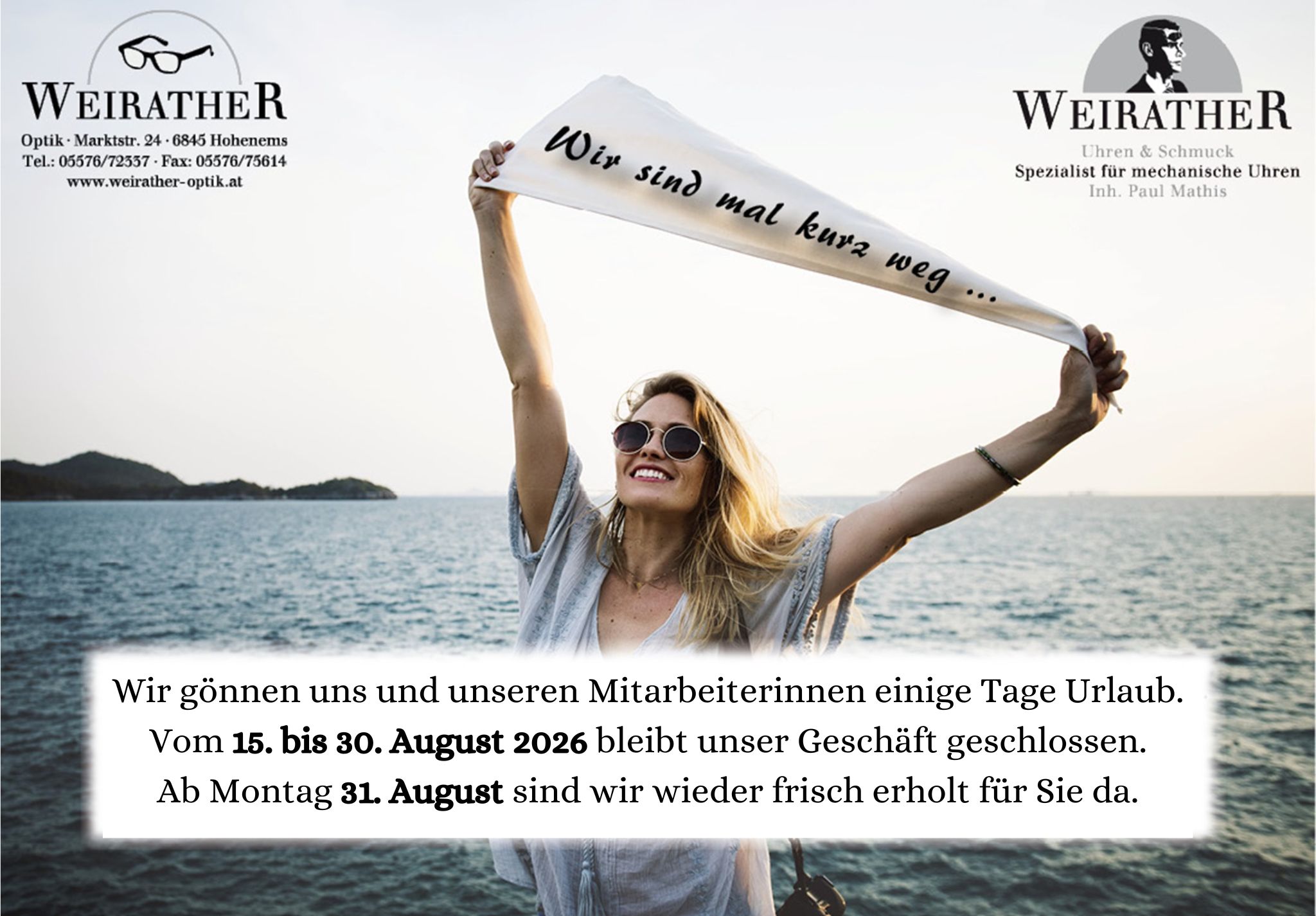 Wir gönnen uns und unseren Mitarbeiterinnen einige Tage Urlaub. Vom 12. bis 25. August bleibt unser Geschäft geschlossen. Ab 26. August sind wir wieder frisch erholt für Sie da. Eheringe bei Juwelier Weirather in Hohenems